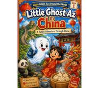 Little Ghost Az in China: A Funny Adventure Through China