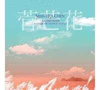 Little Giant Chinese Orchestra; Chih-Sheng Chen - Silvergrass & Other Orchestral Works