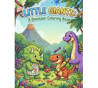 Little Giants: A Dinosaur Coloring Book