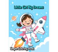 Little Girl Big Dreams (Plump Porcupine Publishing): Simple Coloring Book