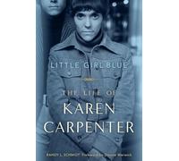 Little Girl Blue: The Life of Karen Carpenter