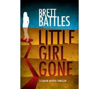 Little Girl Gone: A Logan Harper Thriller: 1
