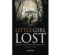 Little Girl Lost: Who do you turn to when you have no name, no home, no family?