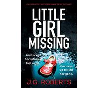 Little Girl Missing: An absolutely unputdownable crime thriller: 1 (Detective Rachel Hart)