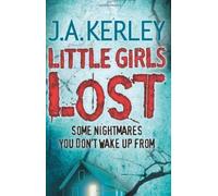 Little Girls Lost by Kerley, J. A. (2009)