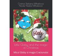 Little Globy and the magic of Christmas: Micul Globy si magia Craciunului