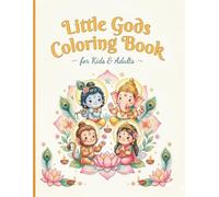 Little Gods Coloring Book: "Indian Mythology Coloring Pages for Kids and Adults | Krishna, Murugan, Ganesh, Hanuman, Shiva, Durga & More | Divine, Fun Facts Included"