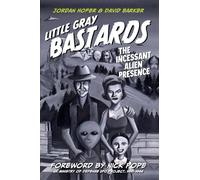 Little Gray Bastards -- The Incessant Alien Presence