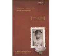 Little Green: A Memoir of Growing Up During the Chinese Cultural Revolution