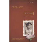Little Green: A Memoir of Growing Up During the Chinese Cultural Revolution