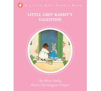 Little Grey Rabbit: Little Grey Rabbit's Valentine