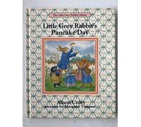 Little Grey Rabbit's Pancake Day (The Little Grey Rabbit library)