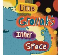 Little Gronak’s Inner Space: A Heartwarming children’s story about resilience, grief, finding inner strength and wellbeing. Little Gronak’s Inner ... calm and positivity through mindfulness.