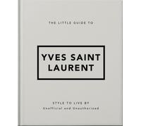 LITTLE GUIDE TO YVES SAINT LAURENT by ORANGE HIPPO Hardback Self Help Business