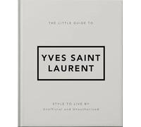 Little Guide to Yves Saint Laurent OH Hardback Hachette UK Distri