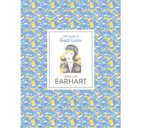 Little Guides to Great Lives: Amelia Earhart