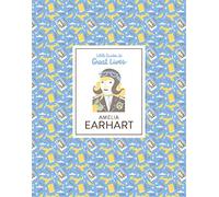 Little Guides to Great Lives: Amelia Earhart