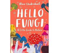 Hello Fungi: A Little Guide to Nature (Little Guides to Nature)