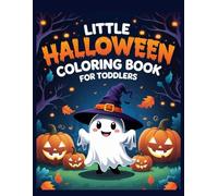 Little Halloween Coloring book for toddlers: 50+ Simple and Adorable Halloween Coloring Pages for Toddlers Ages 1-4 | Friendly Pumpkins, Smiling ... Lines, and Easy Fall Designs for Little Hands