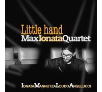 Little Hand / Max Ionata Quartet