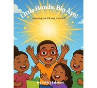 LIttle Hands, Big Ase: Learning the IFA way from A-Z!: A Cultural ABC Book Introducing Kids to Ifá and the Orishas