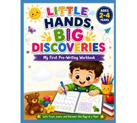 Little Hands, Big Discoveries: My First Pre-Writing Workbook: Fun Tracing, Shapes, Mazes & Pencil Control Activities to Build Fine Motor Skills for Preschoolers Ages 2-4
