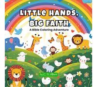 Little Hands, Big Faith: A Bible Coloring Adventure