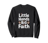 Little Hands Big Faith Christian Kids Nursery Sweatshirt