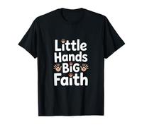 Little Hands Big Faith Christian Kids Nursery T-Shirt