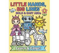 Little Hands, Big Lines: Bold & Easy ABCs: Coloring Book | Learn & Color