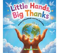 Little Hands, Big Thanks: Poems of Gratitude and Fun Activities (Whimsy & Wonder: A Happy Heart Story Collection)
