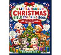 Little Hands Christmas Bible Coloring Book: Easy-to-Color Cute Animals and Simple Scriptures for Preschoolers and Young Kids (MY CHRISTMAS COLORING BOOKS FOR KIDS AND THE FAMILY)