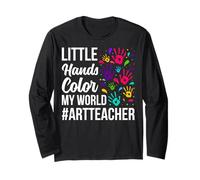 Little Hands Color My World - Drawing Art Teacher Gifts Long Sleeve T-Shirt