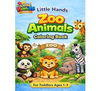 Little Hands Zoo Animals Coloring Book for Toddlers Ages 1-3: Easy Simple Animal Coloring Book for Kids | Baby’s First Coloring Book with Large ... Hands Series Coloring Books for Toddlers)