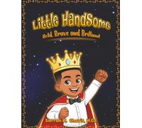 Little Handsome: Bold, Brave and Brilliant