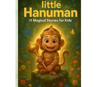 Little Hanuman: 11 Magical Stories of Courage, Devotion & Adventure for Kids