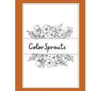 Little Happy Sprouts Coloring Book: Cute & Easy Coloring Pages for Kids Ages 2-8