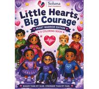 Little Hearts, Big Courage: A Heart Warriors Coloring & Activity Book