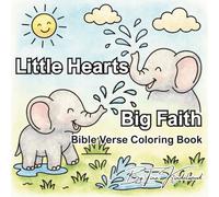 Little Hearts Big Faith: Bible Verse Coloring Book