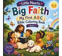 Little Hearts Big Faith My First ABC Bible Coloring Book