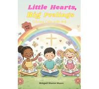 Little Hearts, Big Feelings: Coloring Calm with God: A Faith-Based Coloring Journey for Kids