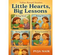 Little Hearts, Big Lessons: A Collection of 5 Value-Based Stories for Children