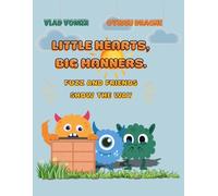 Little Hearts, Big Manners.: Fuzz and Friends Show the Way