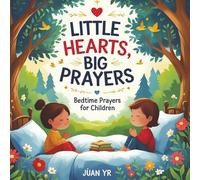 Little Hearts, Big Prayers: Bedtime Prayers for Children