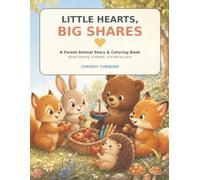 Little Hearts, Big Shares: A Forest Animal Story & Coloring Book About Sharing, Kindness, and Taking Turns