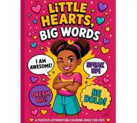 Little Hearts, Big Words: A Positive Affirmation Coloring Book for Kids