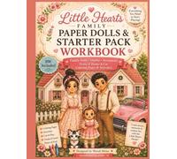 Little Hearts Family Paper Dolls & Starter Set Workbook: A Cozy Cut-and-Play Workbook with Paper Dolls, Outfits, Activities, the Family Car, House ... fun filled with imagination and heart.)