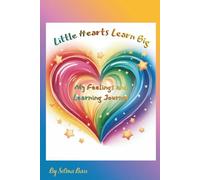 Little Hearts Learn Big - Girls Edition: My Feelings and Learning Journal