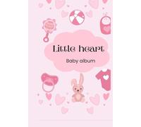 Little hearts: Little hearts baby first year album