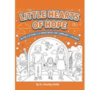 Little Hearts Of Hope: An Educational Coloring Book For Community Children